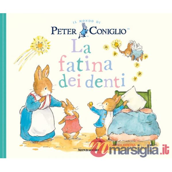 Fatina dei denti. Il mondo di Peter Coniglio. Ediz. a colori (La)