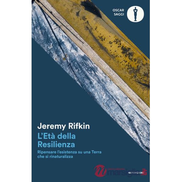 Età della resilienza. Ripensare l'esistenza su una Terra che si rinaturalizza (L')