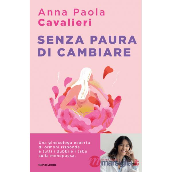 Senza paura di cambiare. I consigli di una ginecologa per vivere la menopausa al meglio