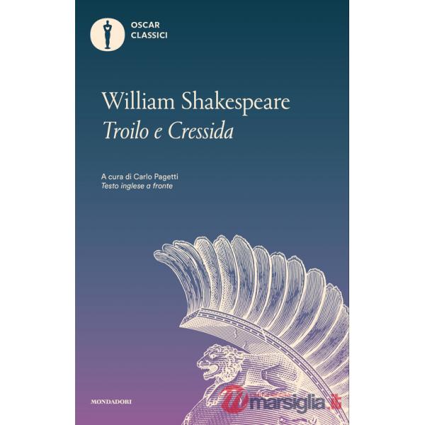 Storia famosa di Troilo e Cressida. Testo inglese a fronte (La)