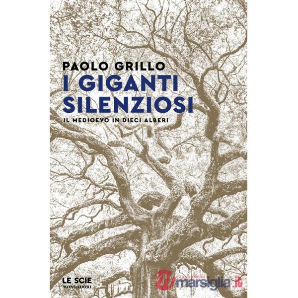 Giganti silenziosi. Il Medioevo in dieci alberi (I)
