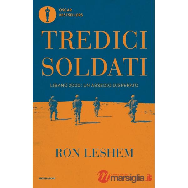 Tredici soldati. Libano 2000: un assedio disperato