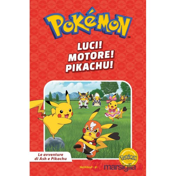 Luci! Motore! Pikachu! Pokémon. Le avventure di Ash e Pikachu. Ediz. a colori