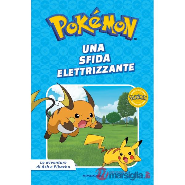 Sfida elettrizzante. Pokémon. Le avventure di Ash e Pikachu. Ediz. a colori (Una)