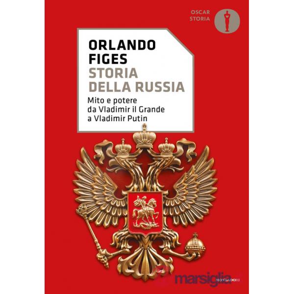 Storia della Russia. Mito e potere da Vladimir il Grande a Vladimir Putin