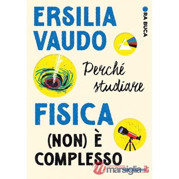 Perché studiare fisica (non) è complesso. Ora buca