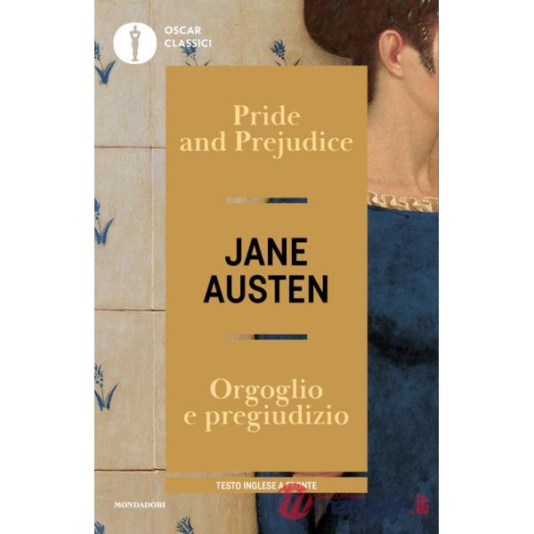 Pride and Prejudice-Orgoglio e pregiudizio. Testo inglese a fronte