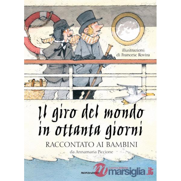 Giro del mondo in ottanta giorni raccontato ai bambini (Il)