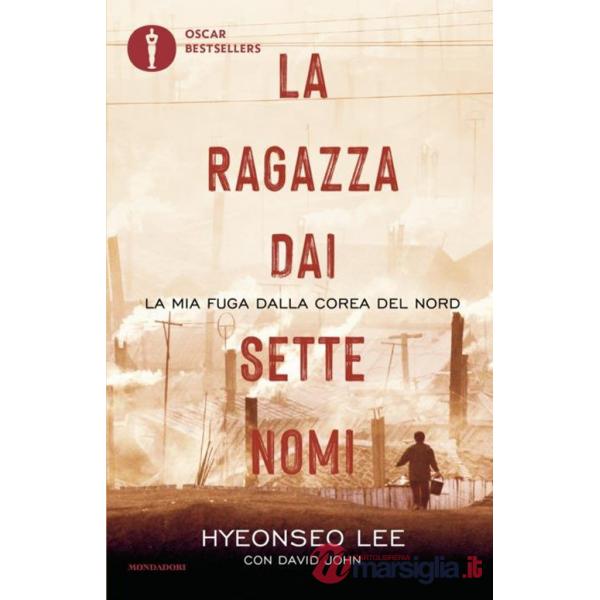 Ragazza dai sette nomi. La mia fuga dalla Corea del Nord (La)