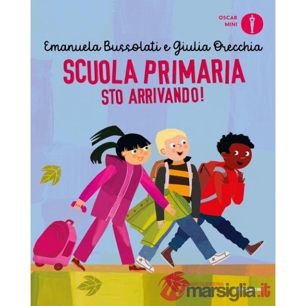 Scuola primaria sto arrivando! Ediz. a colori