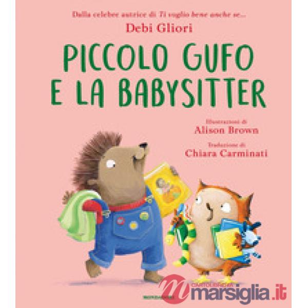Piccolo Gufo e la babysitter. Ediz. a colori