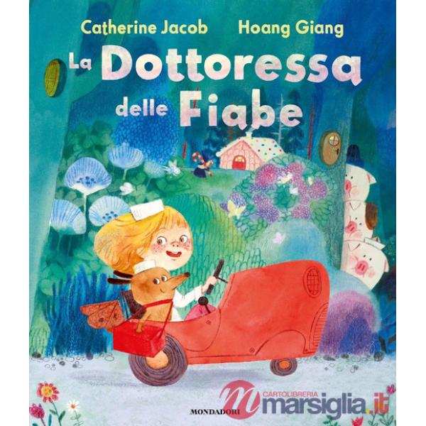 Dottoressa delle fiabe. Ediz. a colori (La)