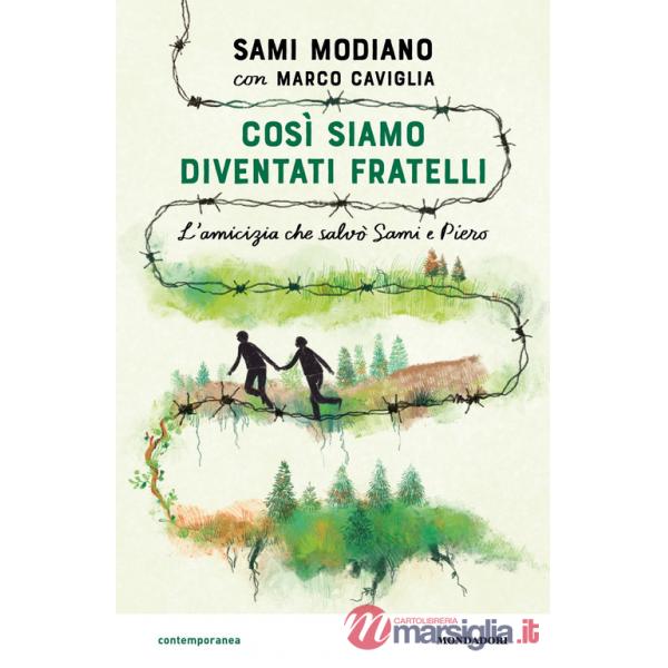 Così siamo diventati fratelli. L'amicizia che salvò Sami e Piero