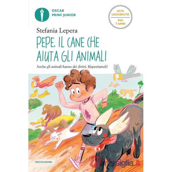 Pepe. Il cane che aiuta gli animali. Ediz. ad alta leggibilità