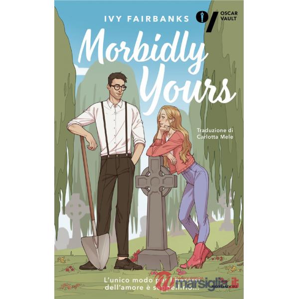 Morbidly yours. Ediz. italiana