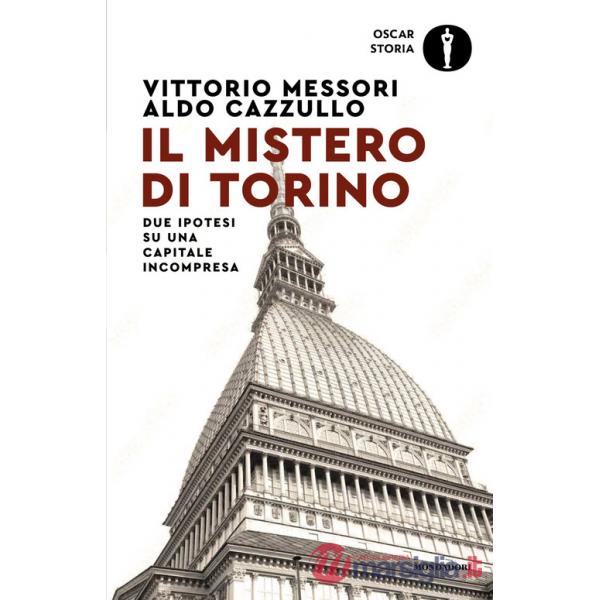 Mistero di Torino. Due ipotesi su una capitale incompresa (Il)