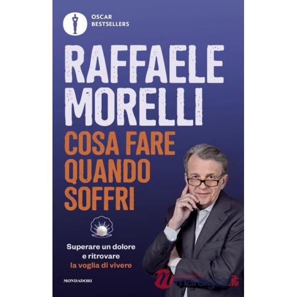Cosa fare quando soffri. Superare un dolore e ritrovare la voglia di vivere