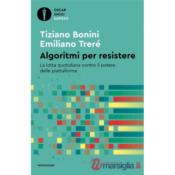 Algoritmi per resistere. La lotta quotidiana contro il potere delle piattaforme