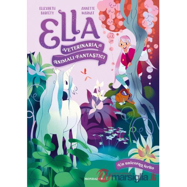 Unicorno ferito. Ella. Veterinaria di animali fantastici (Un)