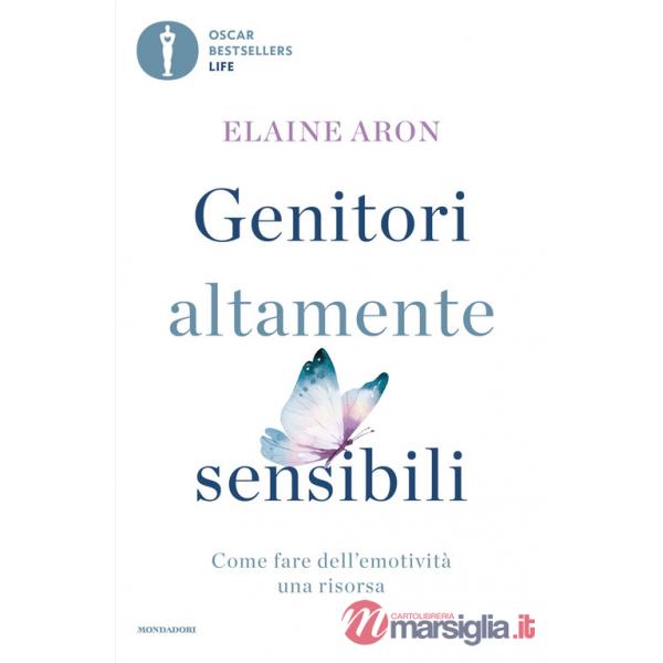 Genitori altamente sensibili. Come fare dell'emotività una risorsa