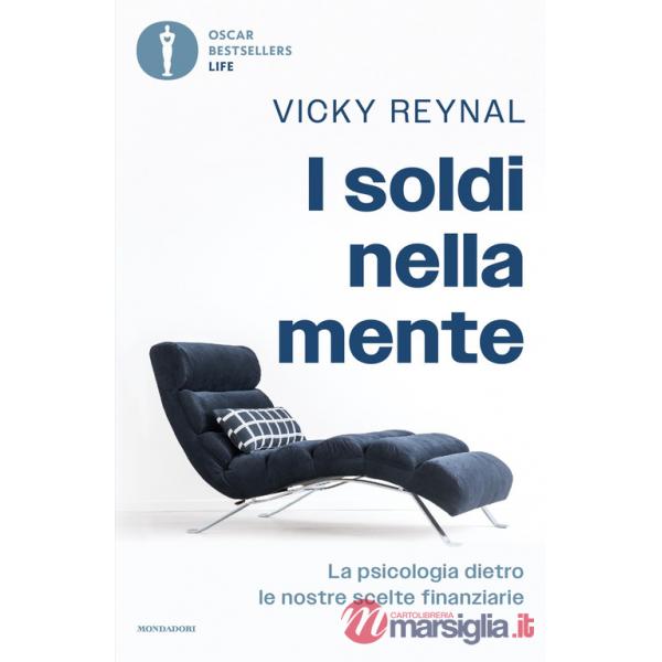 Soldi nella mente. La psicologia dietro le nostre scelte finanziarie (I)