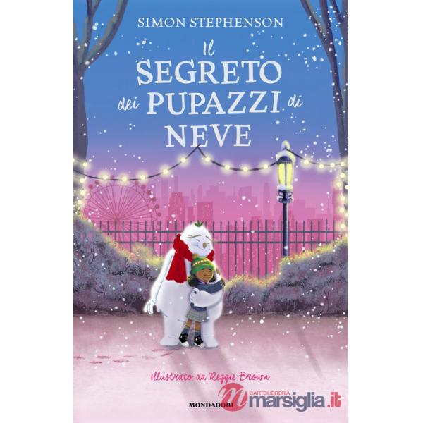 Segreto dei pupazzi di neve. Ediz. a colori (Il)