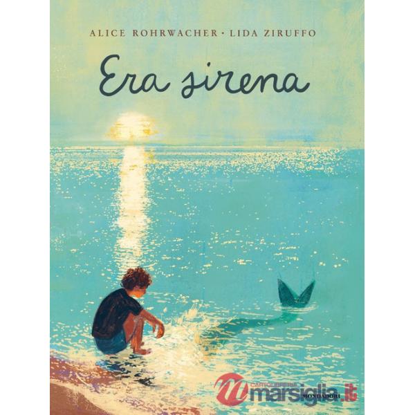 Era Sirena. Ediz. a colori
