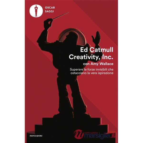 Creativity, Inc. Superare le forze invisibili che ostacolano la vera ispirazione