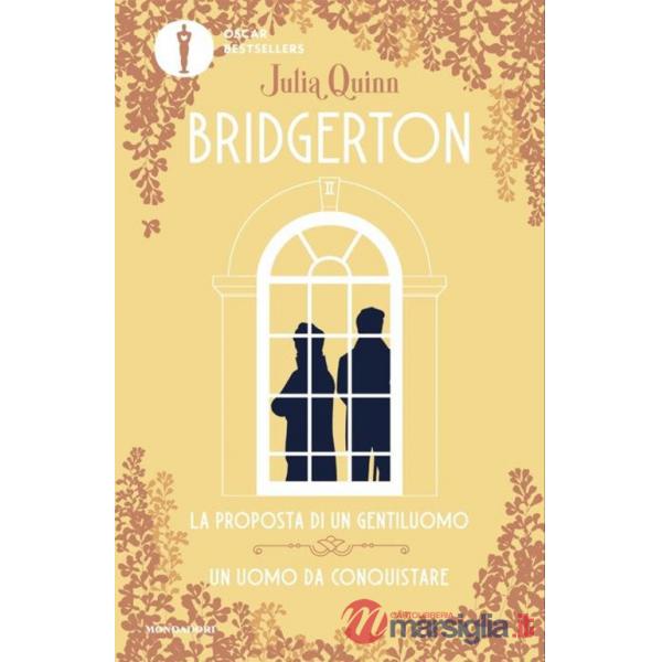 Proposta di un gentiluomo-Un uomo da conquistare. Serie Bridgerton. Spin-off (La)