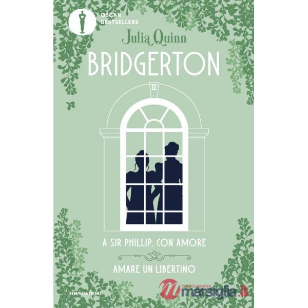 A Sir Phillip, con amore-Amare un libertino. Serie Bridgerton. Spin-off