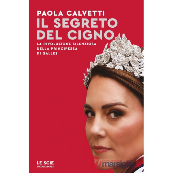 Segreto del cigno. La rivoluzione silenziosa della principessa di Galles (Il)