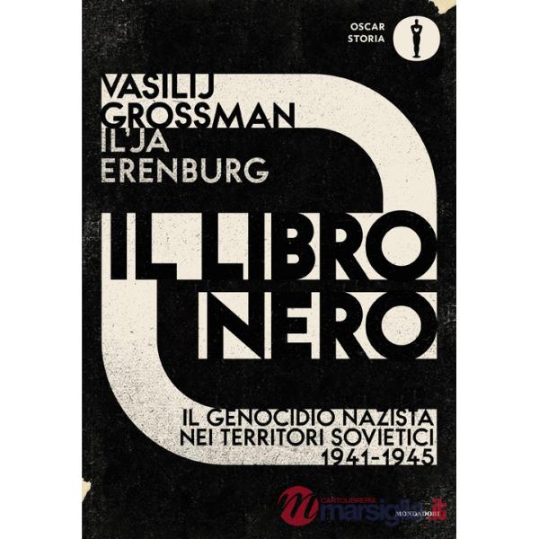 Libro nero. Il genocidio nazista nei territori sovietici 1941-1945 (Il)