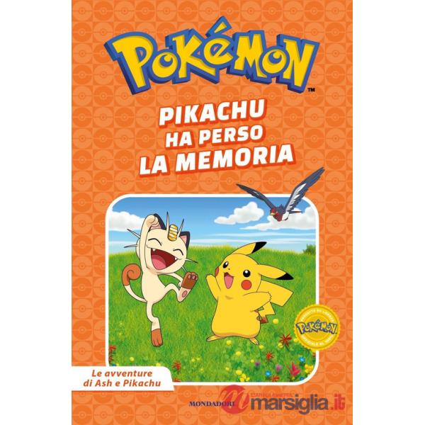 Pikachu ha perso la memoria. Pokémon. Le avventure di Ash e Pikachu. Ediz. a colori
