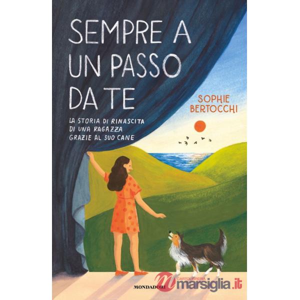 Sempre a un passo da te. La storia di rinascita di una ragazza grazie al suo cane
