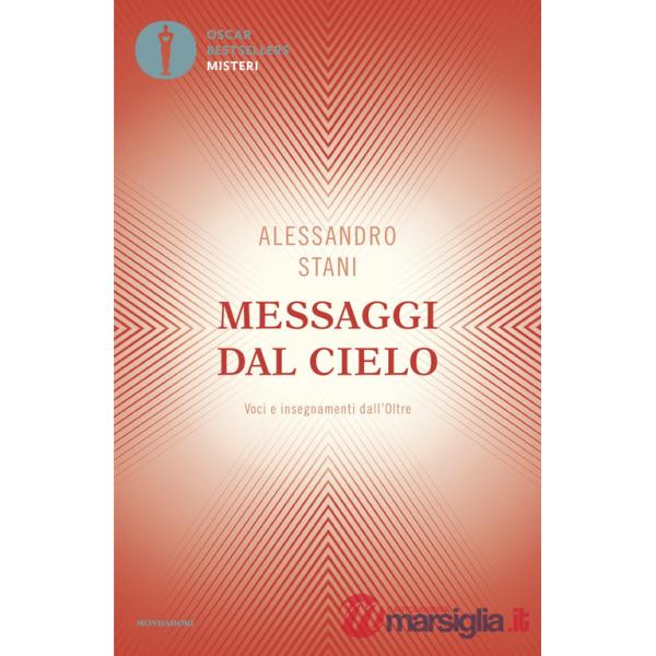 Messaggi dal cielo. Voci e insegnamenti dall'Oltre