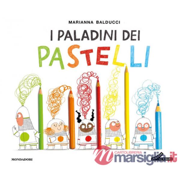Paladini dei pastelli. Ediz. a colori (I)
