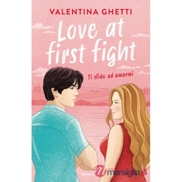 Love at first fight. Ti sfido ad amarmi