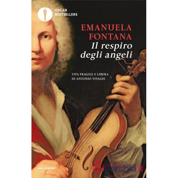 Respiro degli angeli. Vita fragile e libera di Antonio Vivaldi (Il)