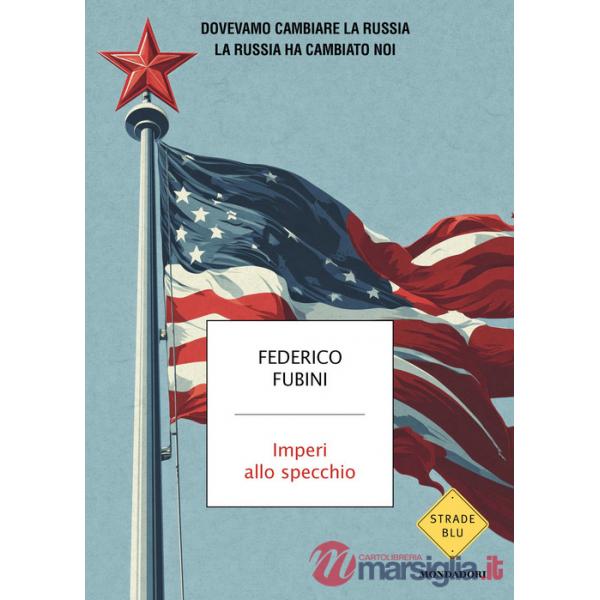 Imperi allo specchio. Dovevamo cambiare la Russia. La Russia ha cambiato noi