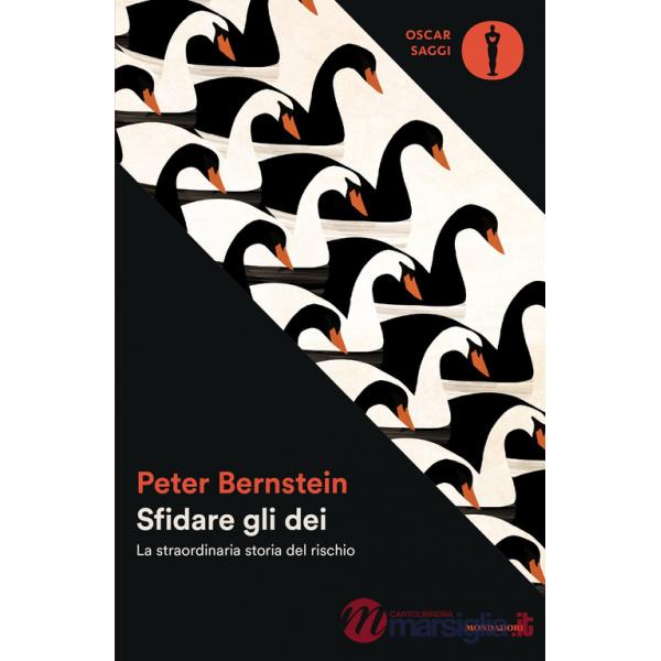 Sfidare gli dei. La straordinaria storia del rischio