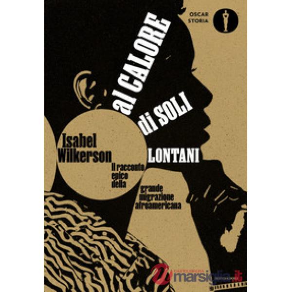 Al calore di soli lontani. Il racconto epico della grande migrazione afroamericana