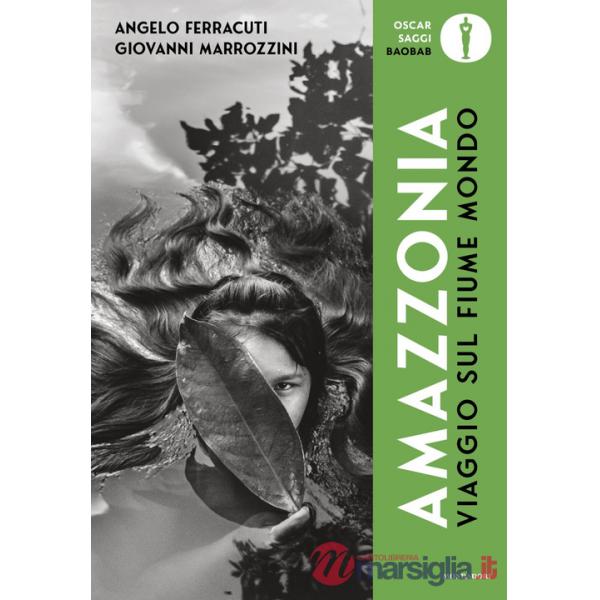 Viaggio sul fiume mondo. Amazzonia. Ediz. illustrata
