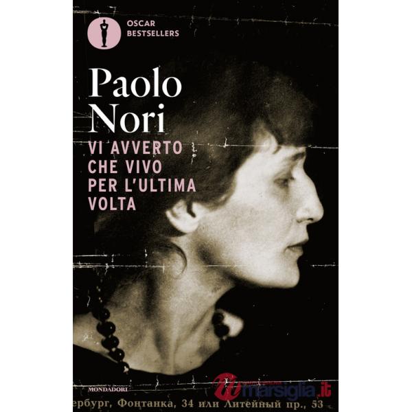 Vi avverto che vivo per l'ultima volta. Noi e Anna Achmatova