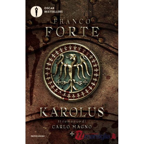 Karolus. Il romanzo di Carlo Magno