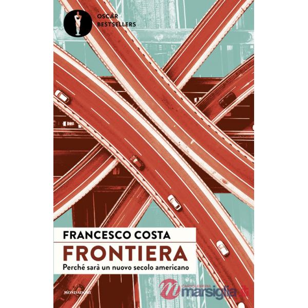 Frontiera. Perché sarà un nuovo secolo americano