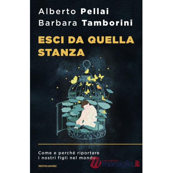 Esci da quella stanza. Come e perché riportare i nostri figli nel mondo