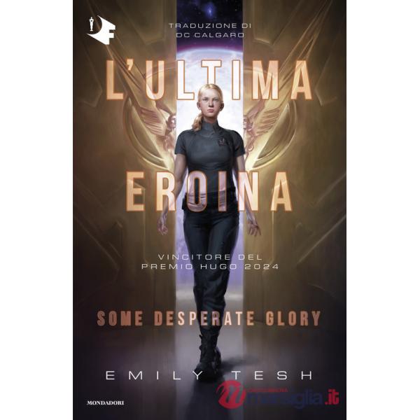 Ultima eroina. Some desperate glory (L')