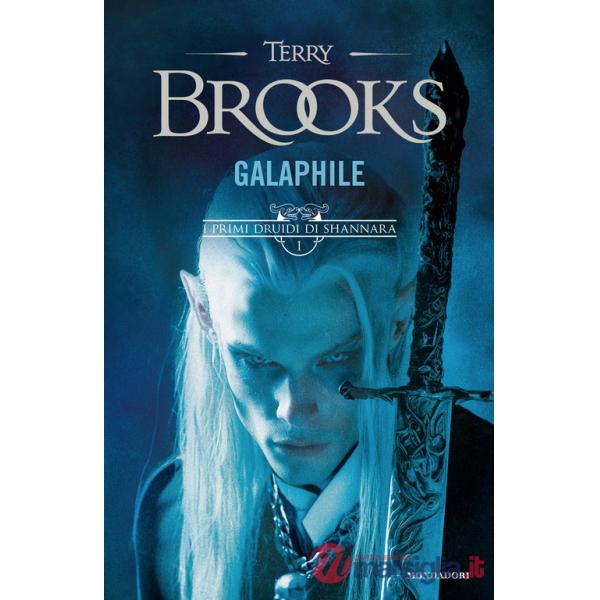 Galaphile. I primi druidi di Shannara. Vol. 1