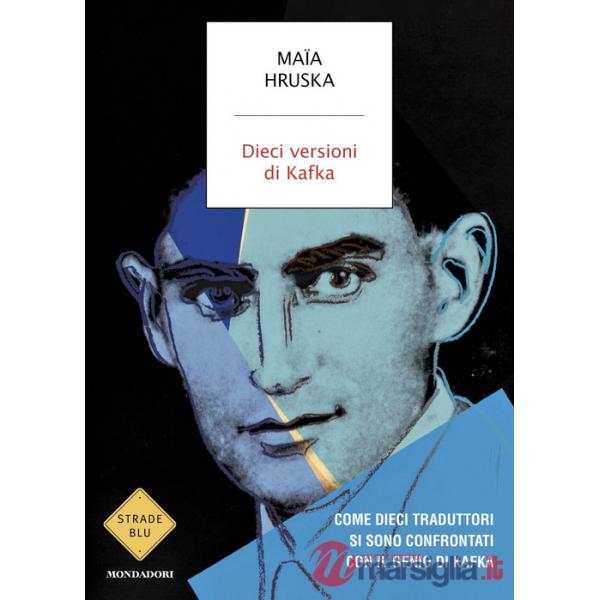 Dieci versioni di Kafka. Come dieci traduttori si sono confrontati con il genio di Kafka