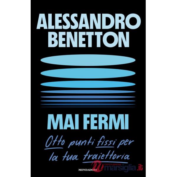 Mai fermi. Otto punti fissi per la tua traiettoria